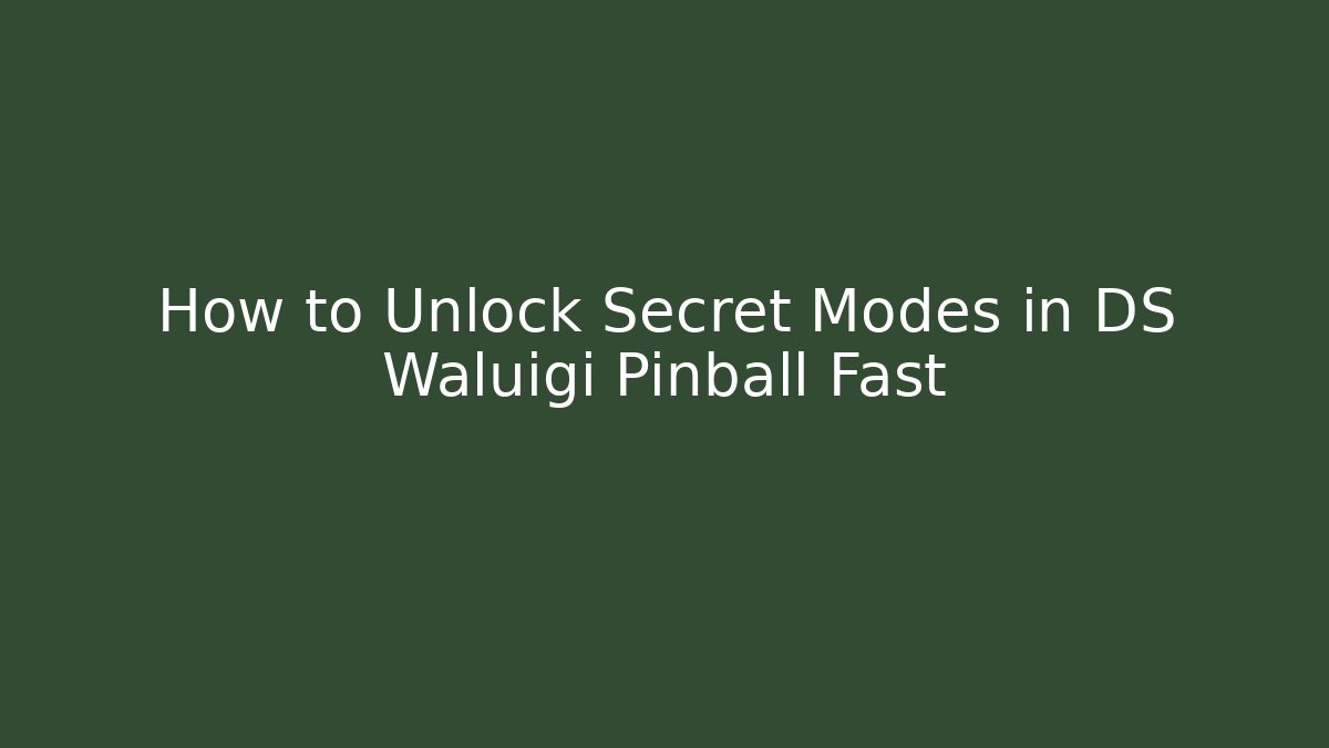 How to Unlock Secret Modes in DS Waluigi Pinball Fast