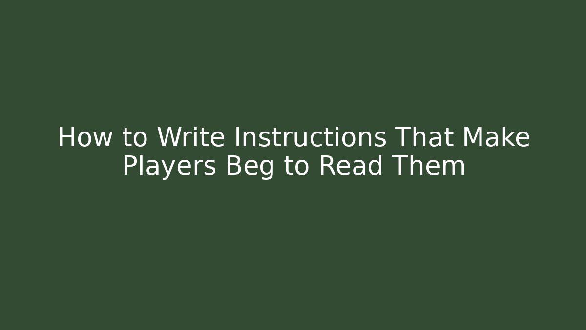 How to Write Instructions That Make Players Beg to Read Them - Create More Assets