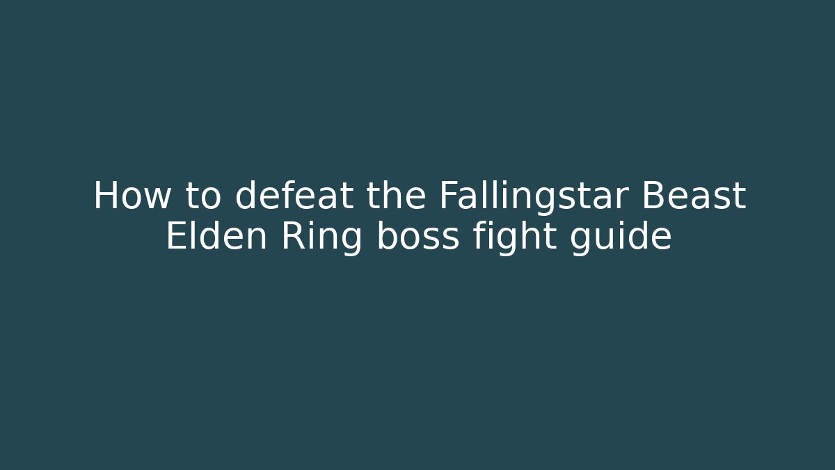 How to defeat the Fallingstar Beast Elden Ring boss fight guide