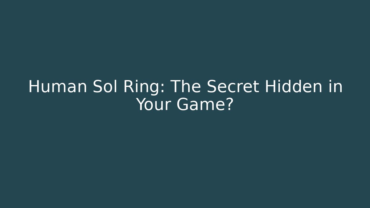 Human Sol Ring: The Secret Hidden in Your Game?