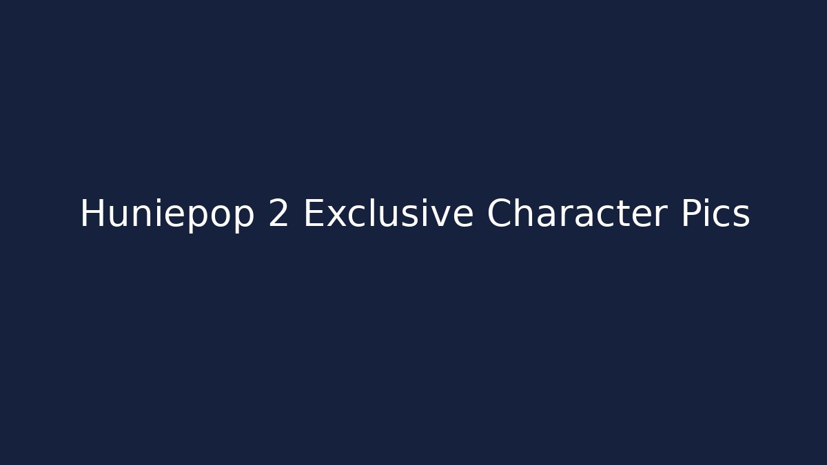 Huniepop 2 Exclusive Character Pics