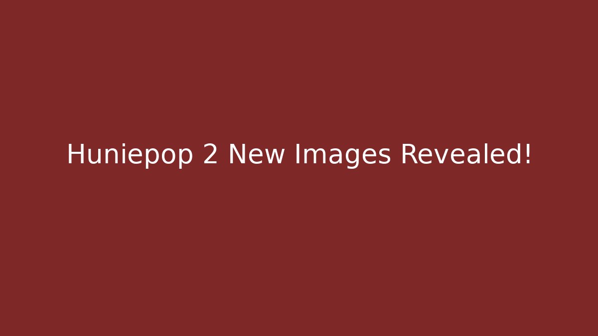 Huniepop 2 New Images Revealed!