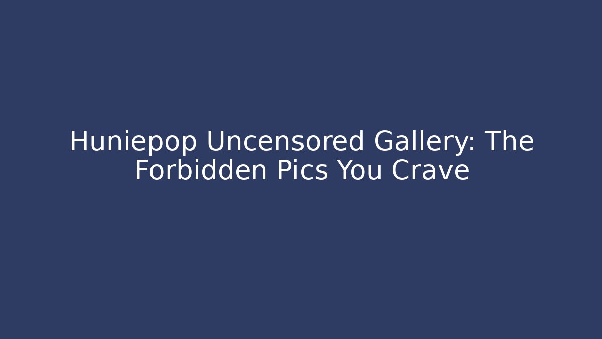 Huniepop Uncensored Gallery: The Forbidden Pics You Crave