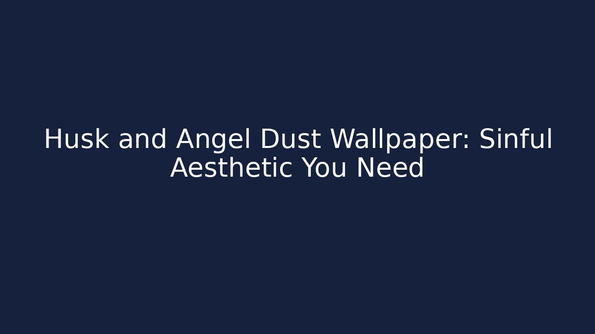 Husk and Angel Dust Wallpaper: Sinful Aesthetic You Need