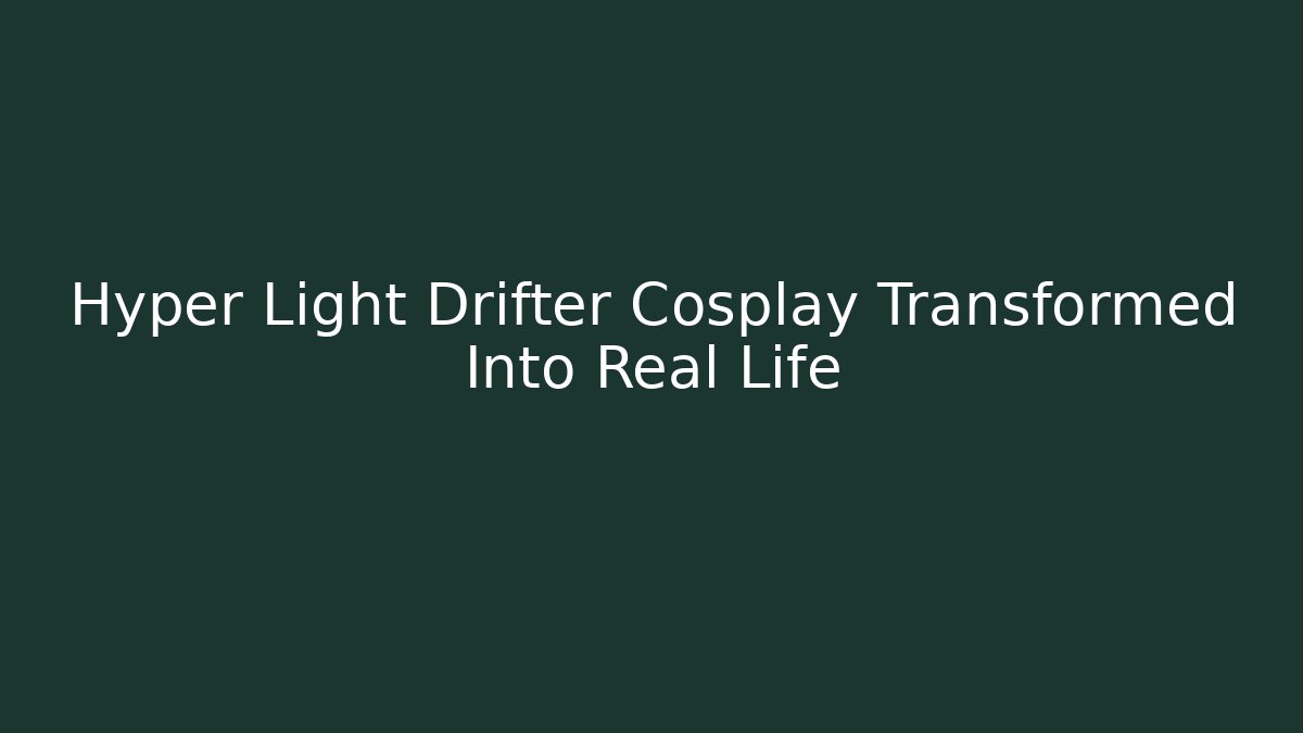 Hyper Light Drifter Cosplay Transformed Into Real Life
