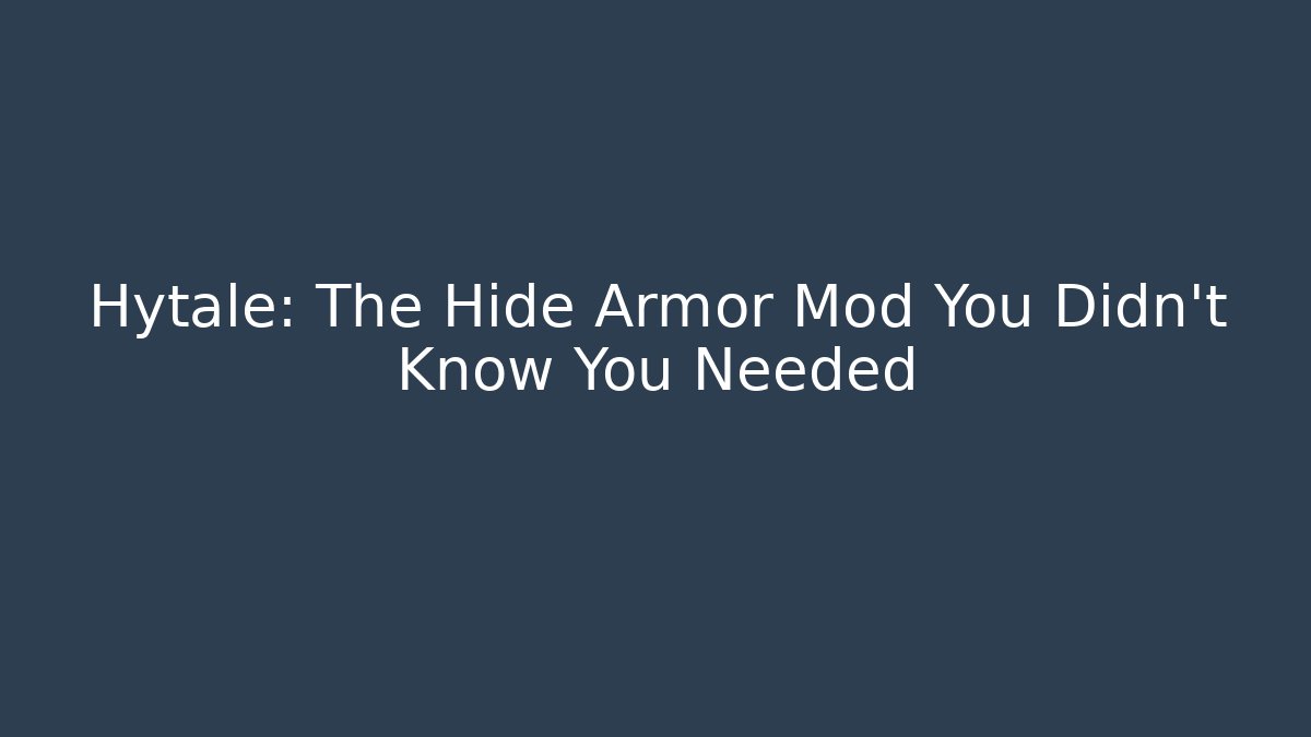 Hytale: The Hide Armor Mod You Didn't Know You Needed - Create More Assets