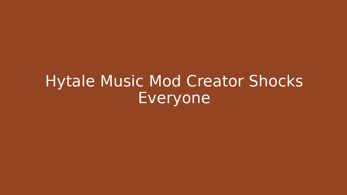 Hytale Music Mod Creator Shocks Everyone