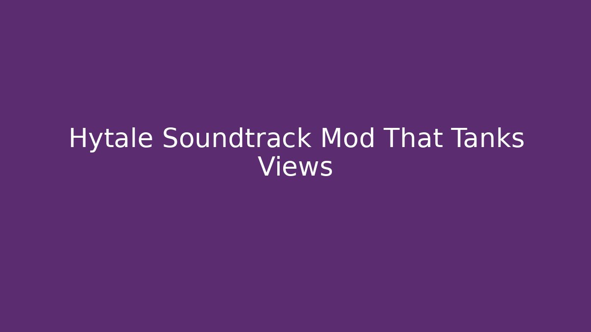 Hytale Soundtrack Mod That Tanks Views