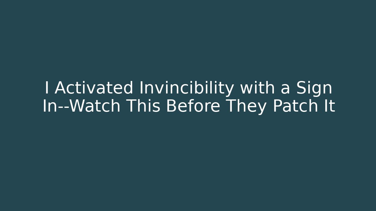 I Activated Invincibility with a Sign In—Watch This Before They Patch It