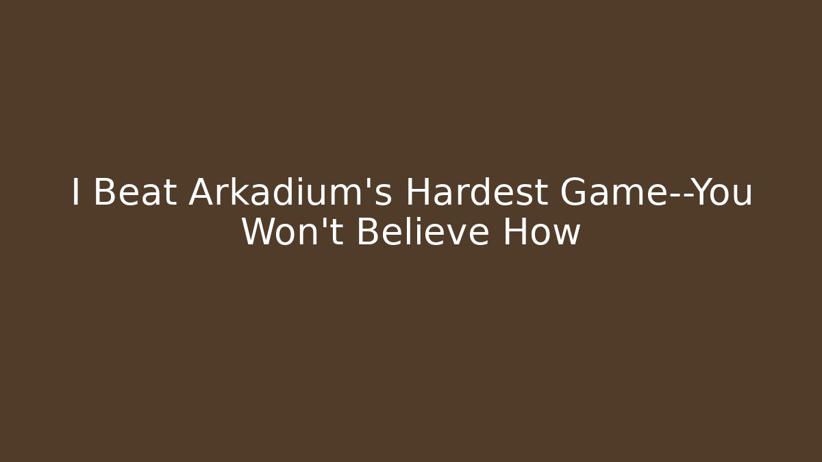 I Beat Arkadium's Hardest Game—You Won't Believe How
