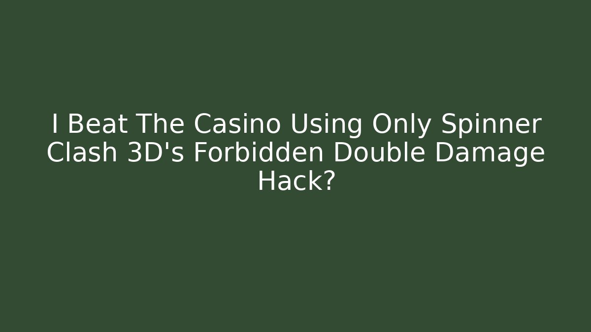 I Beat The Casino Using Only Spinner Clash 3D's Forbidden Double Damage Hack? - Create More Assets