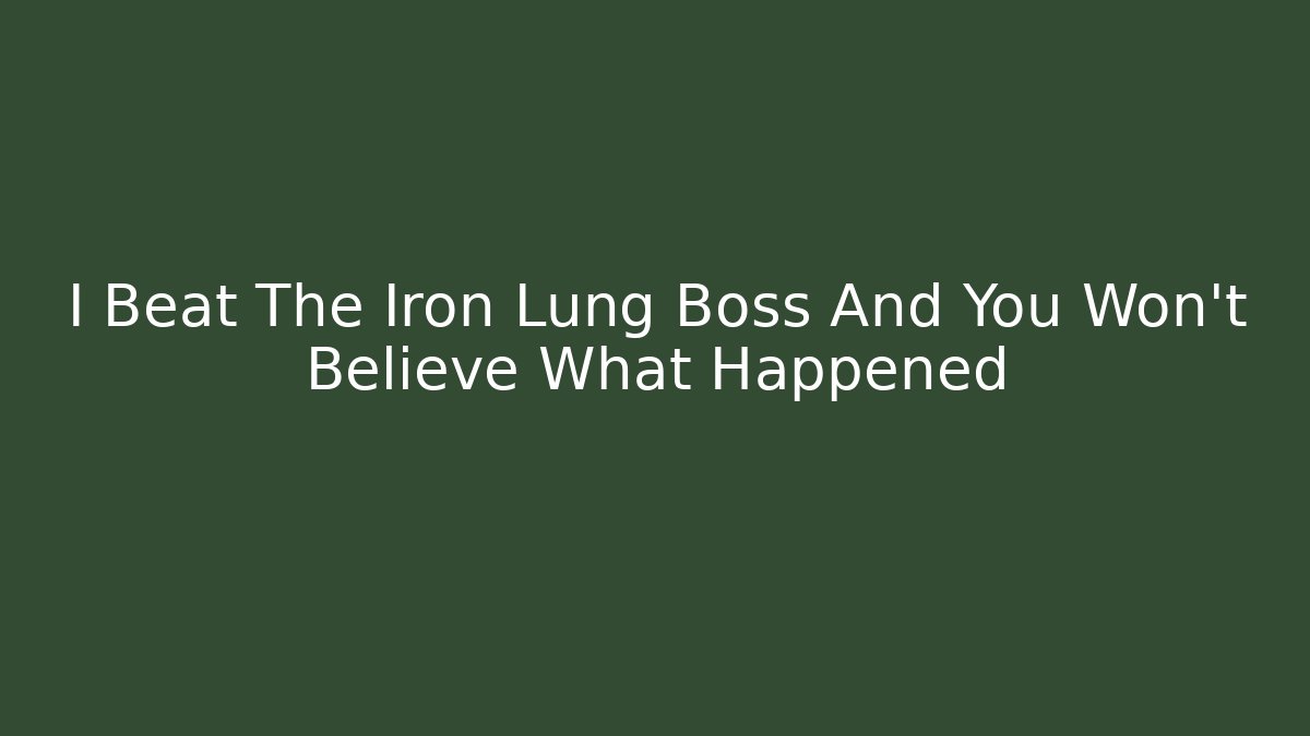 I Beat The Iron Lung Boss And You Won’t Believe What Happened