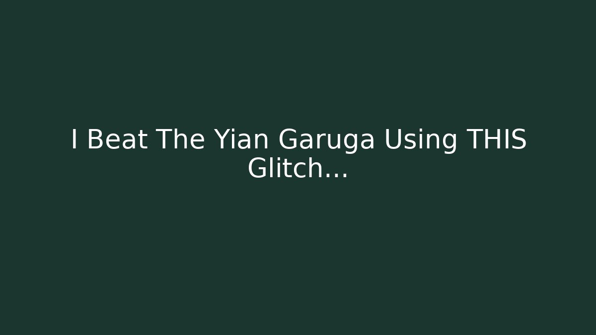 I Beat The Yian Garuga Using THIS Glitch…
