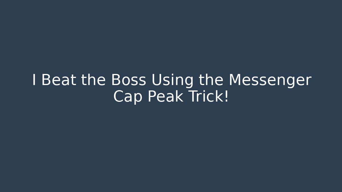 I Beat the Boss Using the Messenger Cap Peak Trick! - Create More Assets