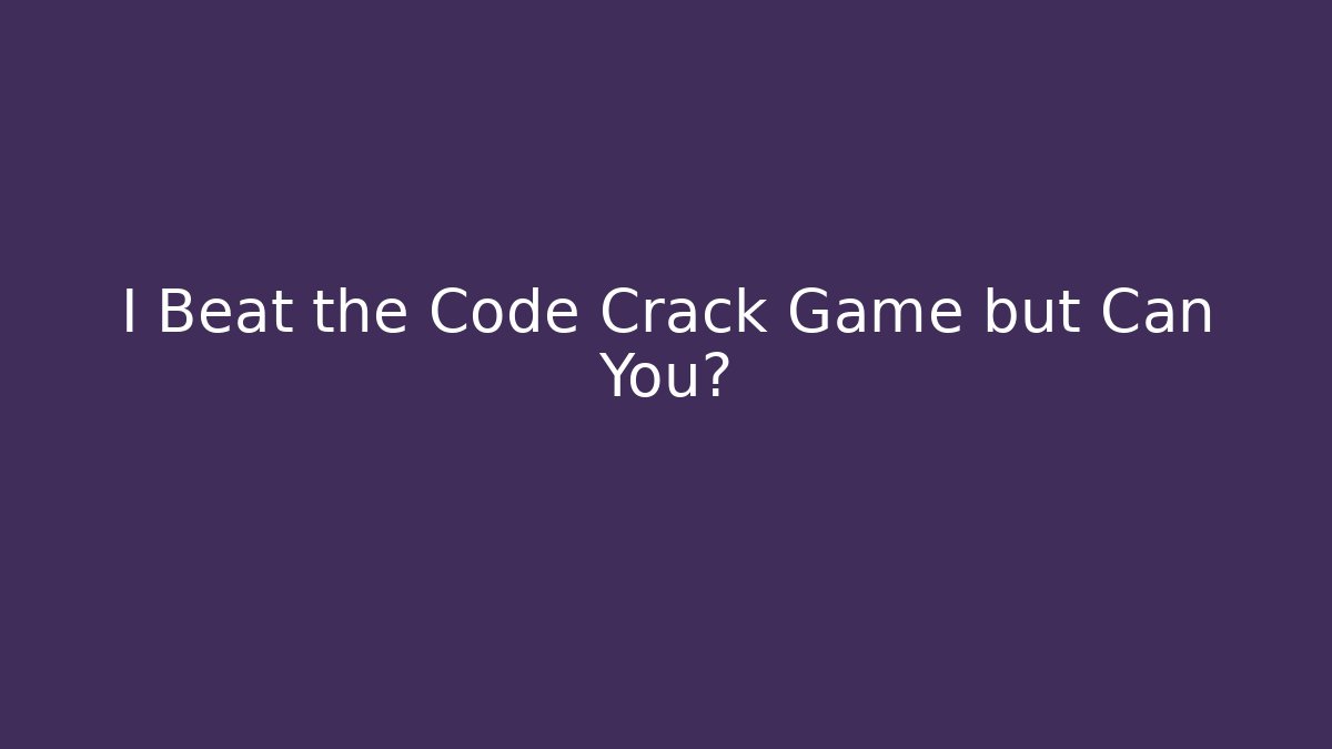 I Beat the Code Crack Game but Can You? - Create More Assets