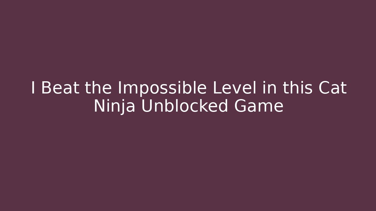 I Beat the Impossible Level in this Cat Ninja Unblocked Game