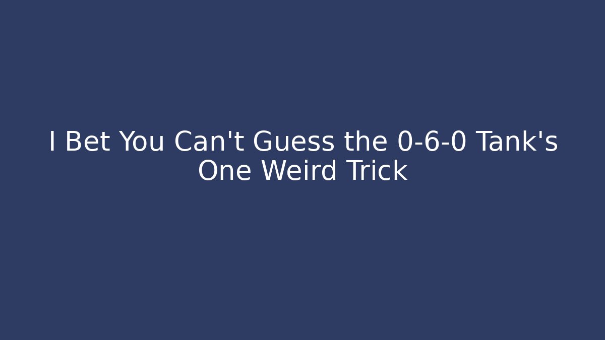 I Bet You Can't Guess the 0-6-0 Tank's One Weird Trick