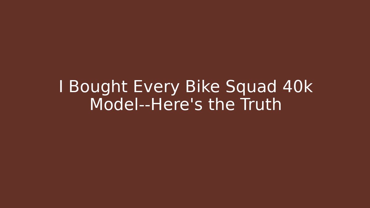 I Bought Every Bike Squad 40k Model—Here's the Truth