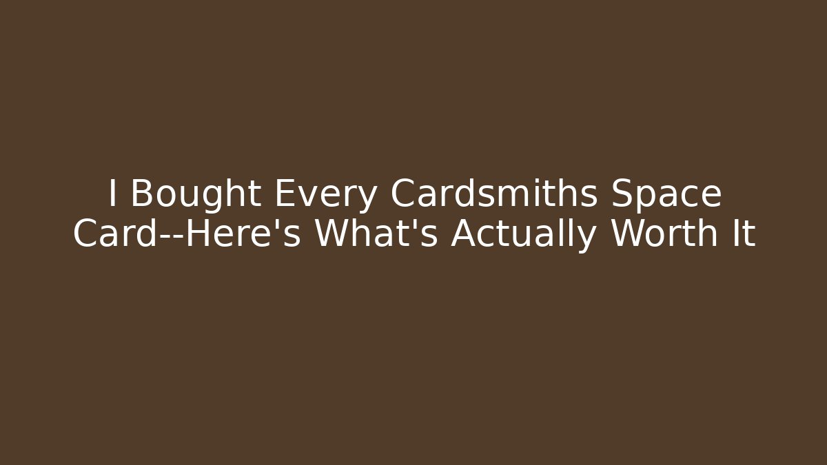I Bought Every Cardsmiths Space Card—Here’s What’s Actually Worth It