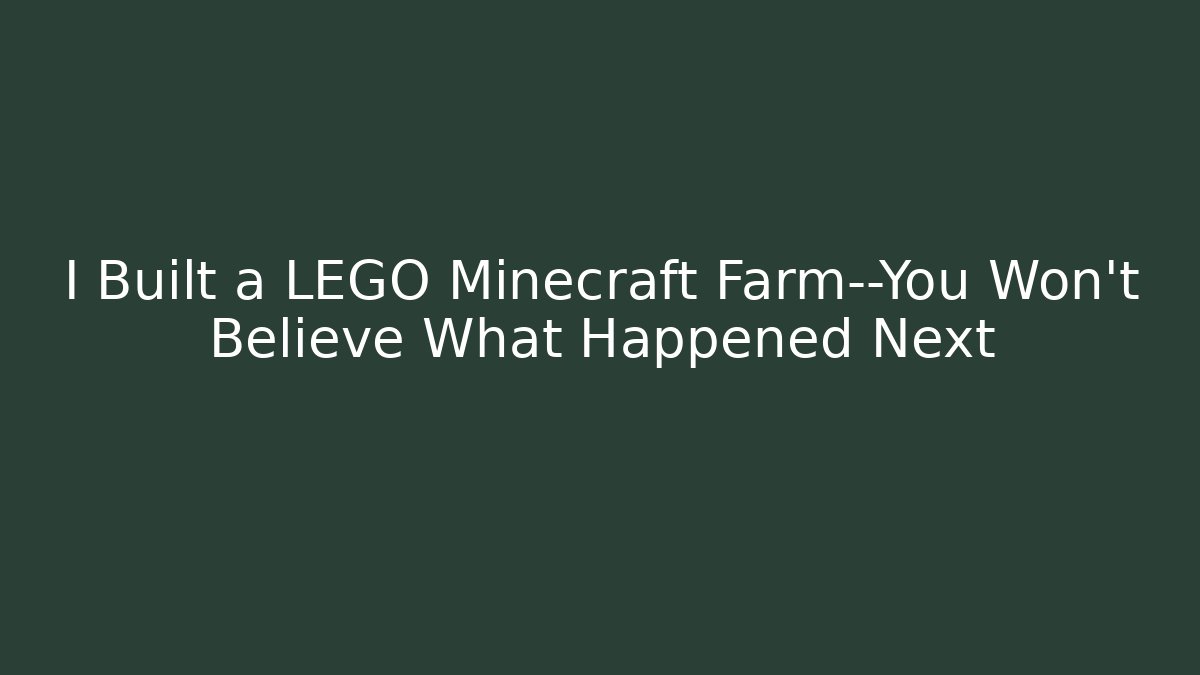 I Built a LEGO Minecraft Farm—You Won’t Believe What Happened Next
