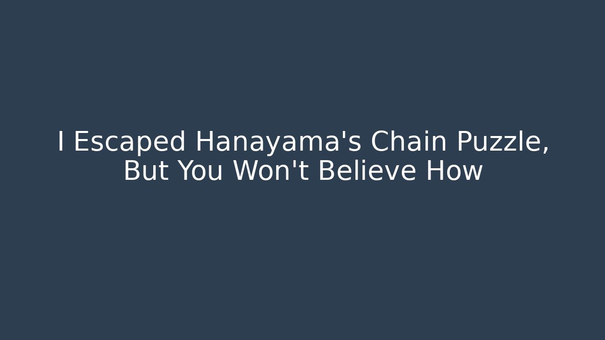 I Escaped Hanayama's Chain Puzzle, But You Won't Believe How