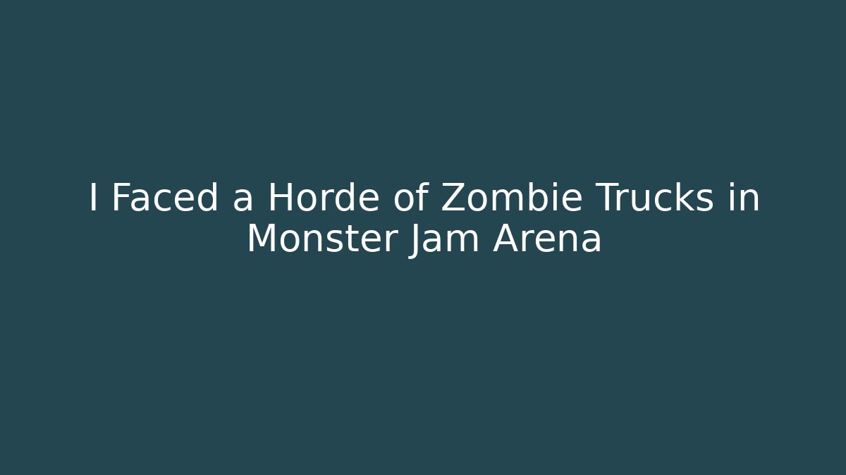 I Faced a Horde of Zombie Trucks in Monster Jam Arena