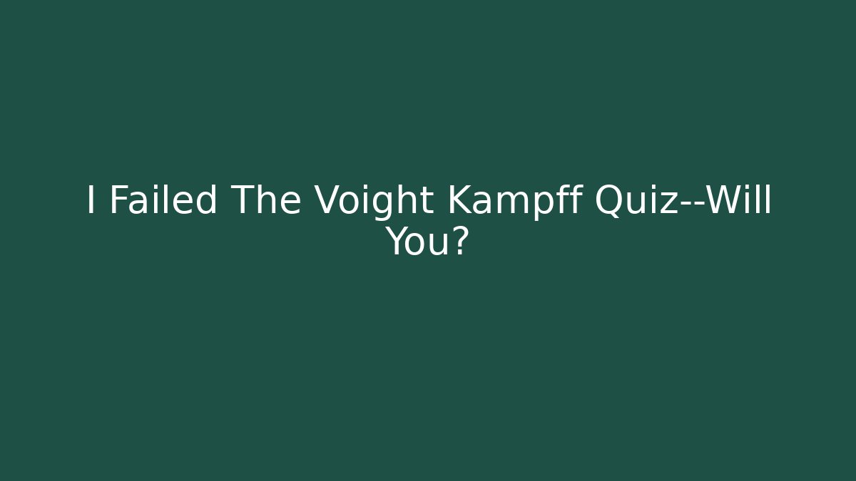 I Failed The Voight Kampff Quiz—Will You?