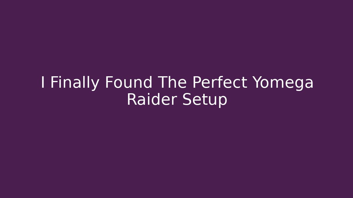 I Finally Found The Perfect Yomega Raider Setup - Create More Assets