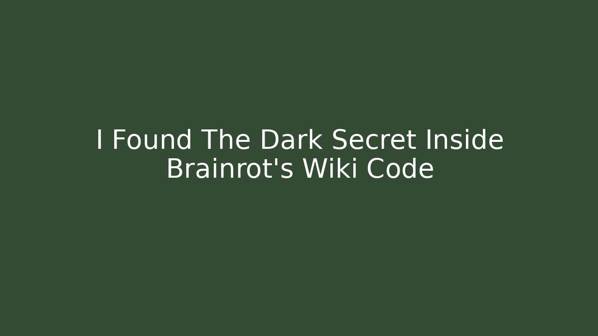 I Found The Dark Secret Inside Brainrot's Wiki Code - Create More Assets
