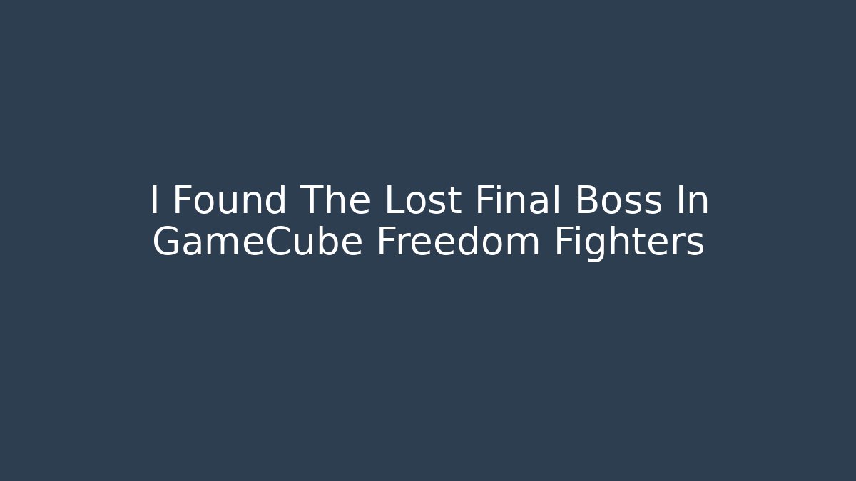 I Found The Lost Final Boss In GameCube Freedom Fighters