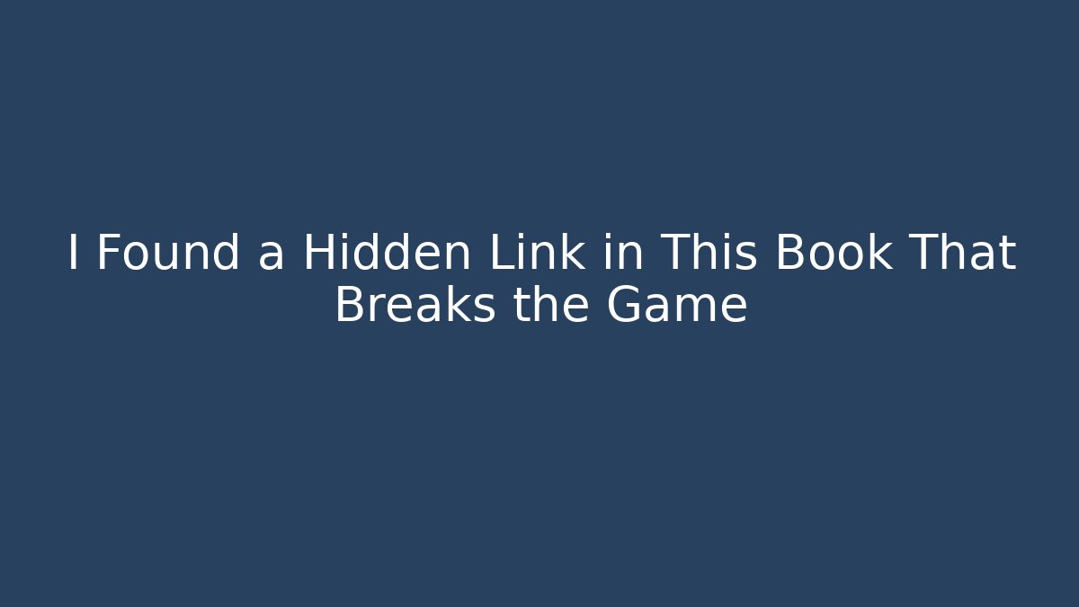 I Found a Hidden Link in This Book That Breaks the Game