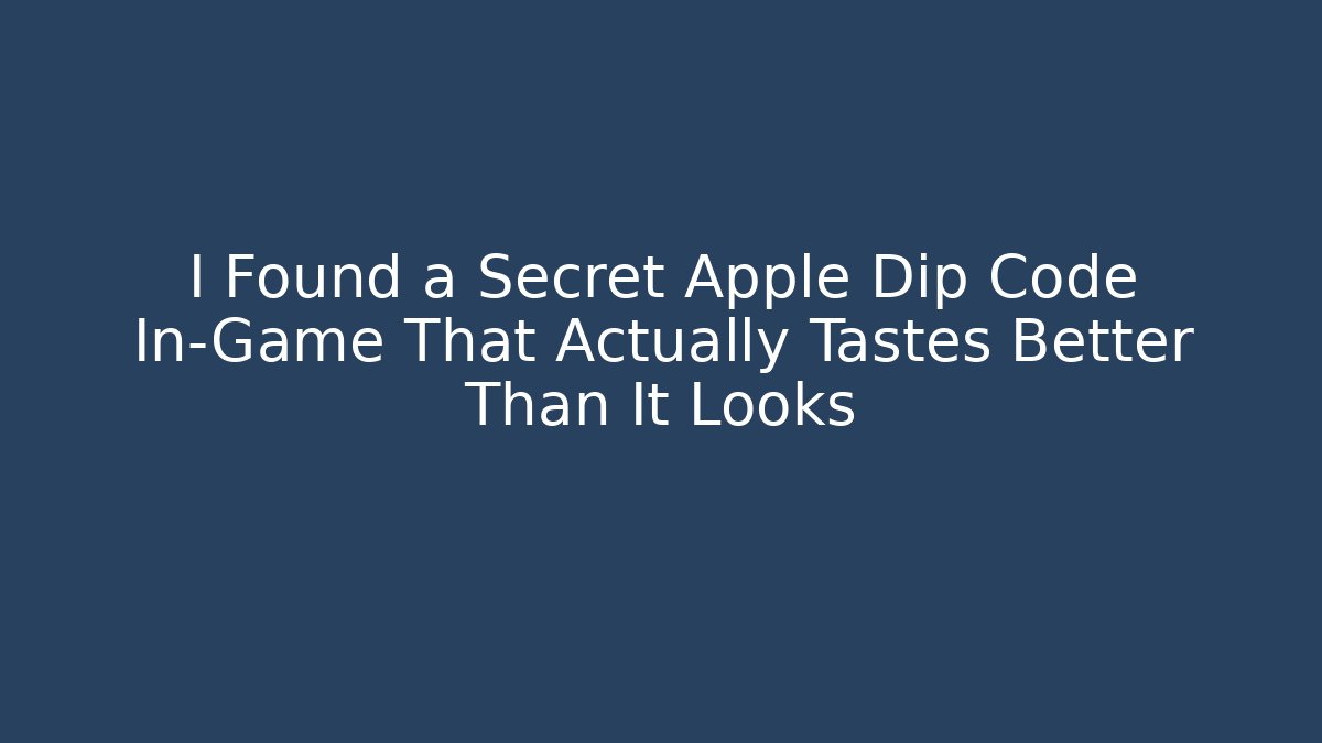 I Found a Secret Apple Dip Code In-Game That Actually Tastes Better Than It Looks