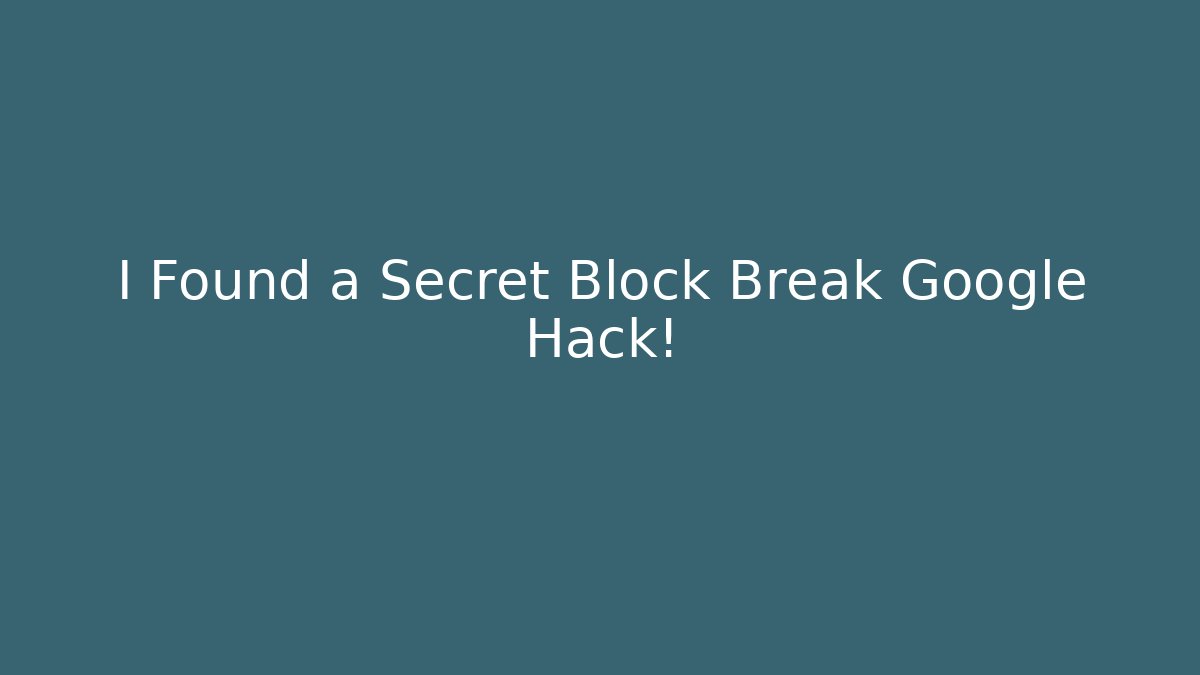 I Found a Secret Block Break Google Hack! - Create More Assets