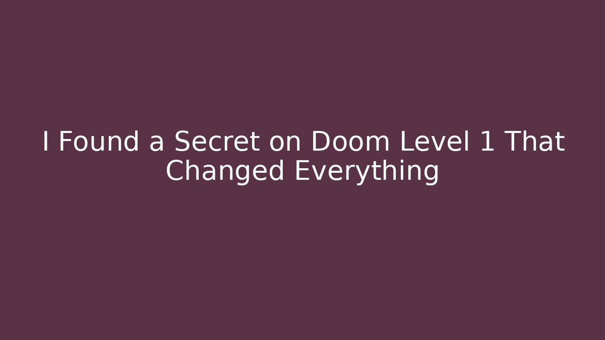 I Found a Secret on Doom Level 1 That Changed Everything - Create More Assets
