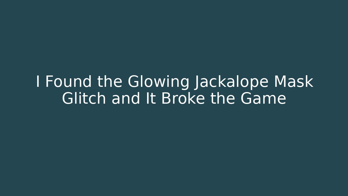 I Found the Glowing Jackalope Mask Glitch and It Broke the Game