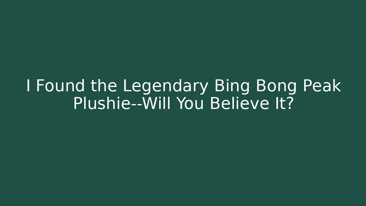 I Found the Legendary Bing Bong Peak Plushie—Will You Believe It?