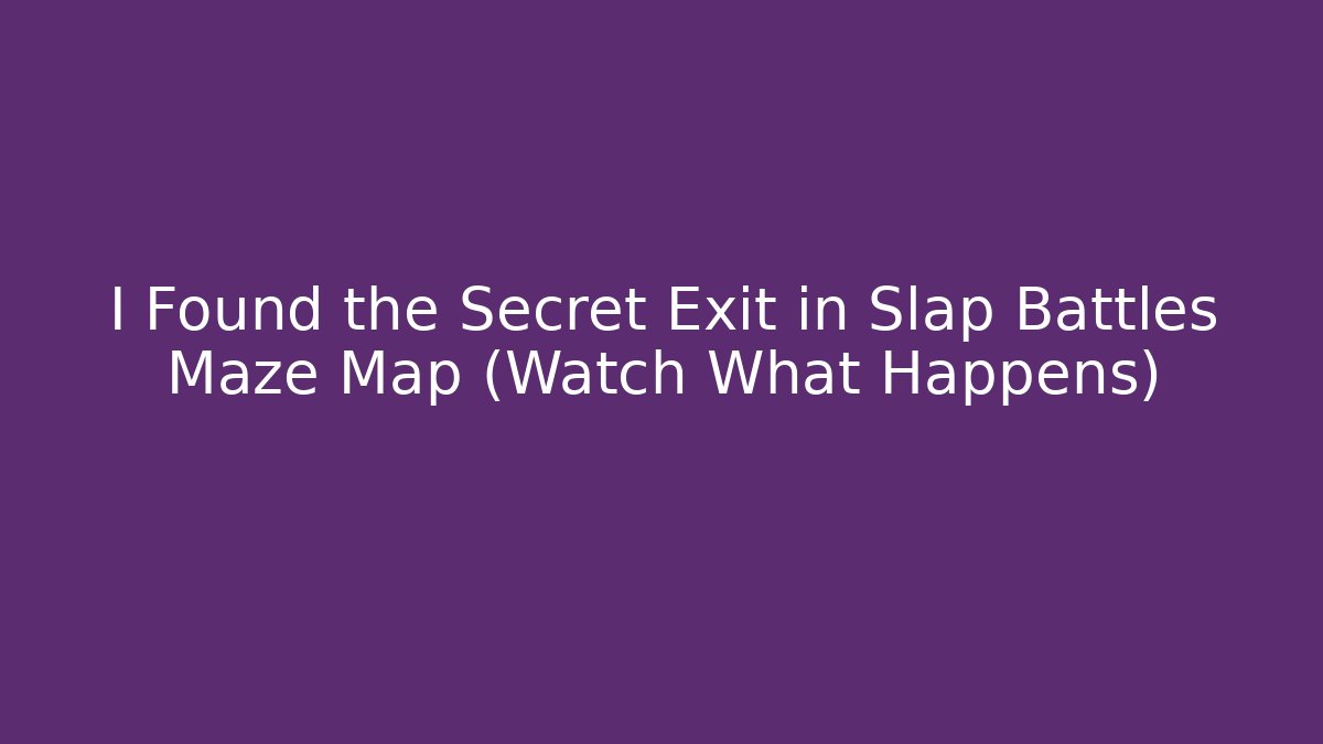 I Found the Secret Exit in Slap Battles Maze Map (Watch What Happens)