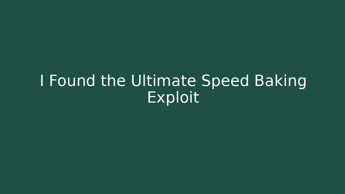 I Found the Ultimate Speed Baking Exploit - Create More Assets