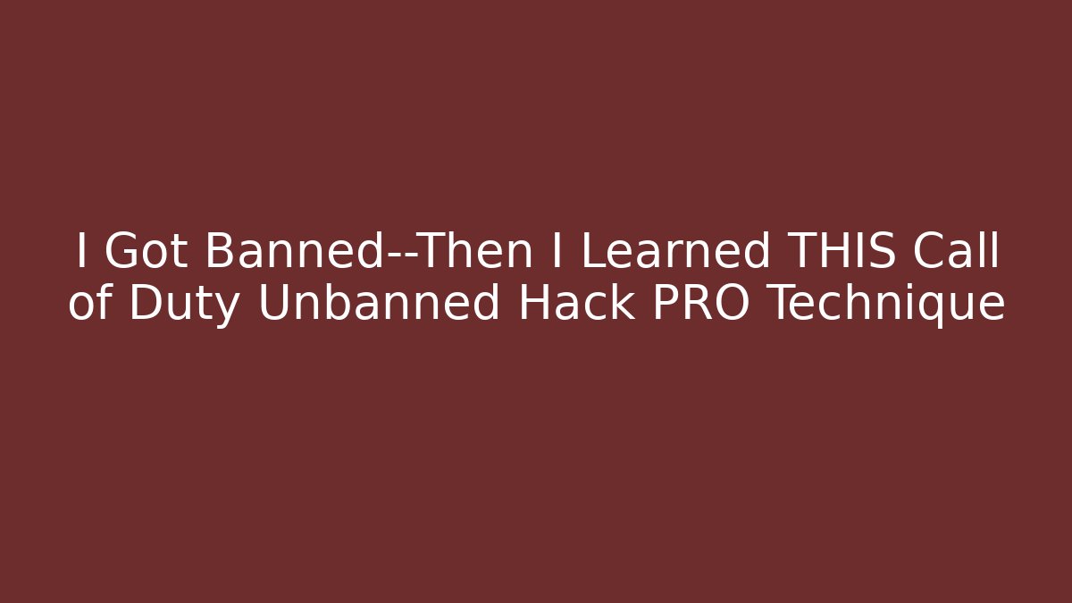 I Got Banned—Then I Learned THIS Call of Duty Unbanned Hack PRO Technique