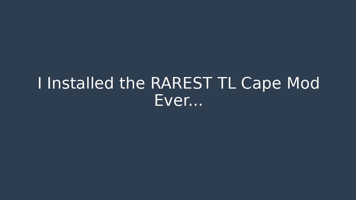 I Installed the RAREST TL Cape Mod Ever...
