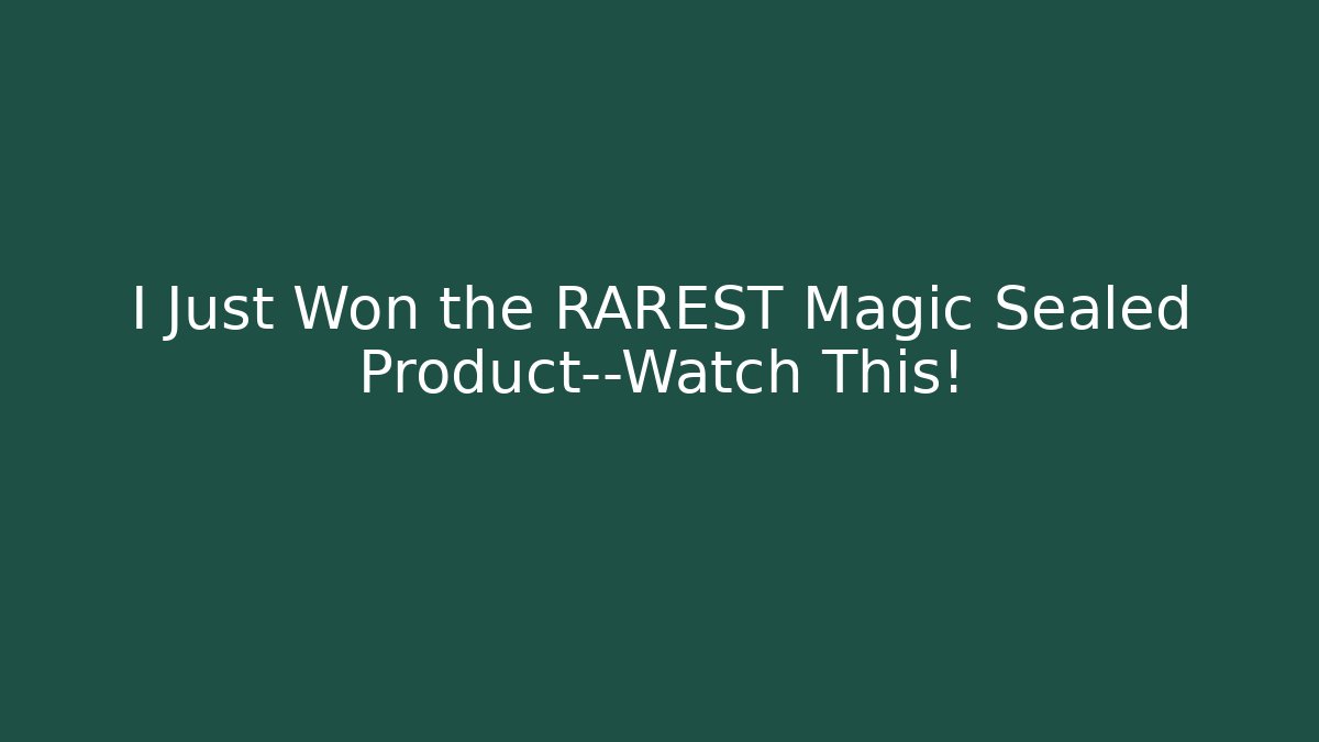I Just Won the RAREST Magic Sealed Product—Watch This!