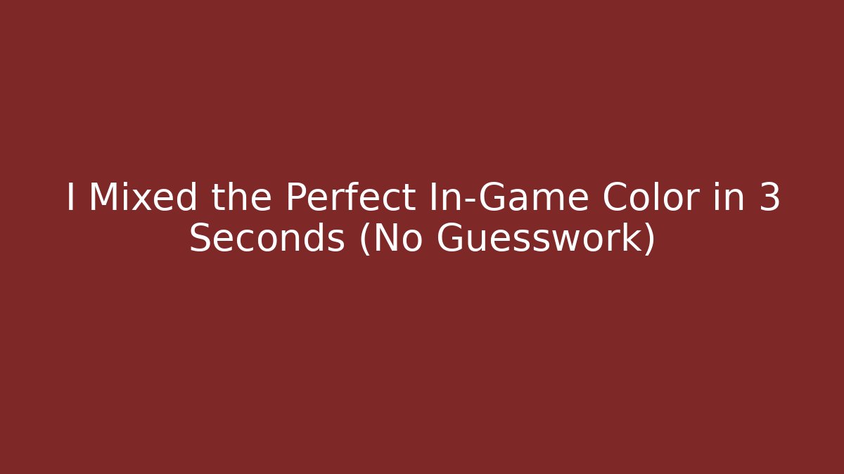 I Mixed the Perfect In-Game Color in 3 Seconds (No Guesswork)