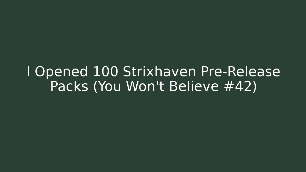 I Opened 100 Strixhaven Pre-Release Packs (You Won't Believe #42)