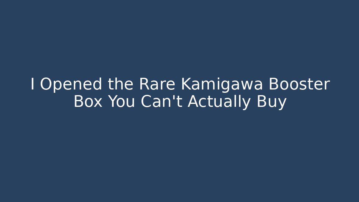 I Opened the Rare Kamigawa Booster Box You Can't Actually Buy