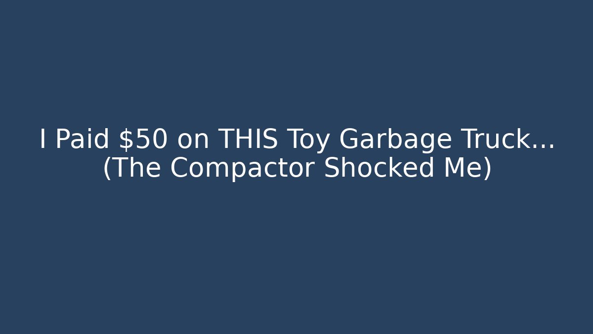 I Paid $50 on THIS Toy Garbage Truck... (The Compactor Shocked Me)