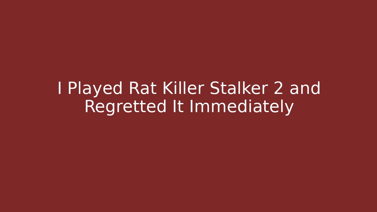 I Played Rat Killer Stalker 2 and Regretted It Immediately