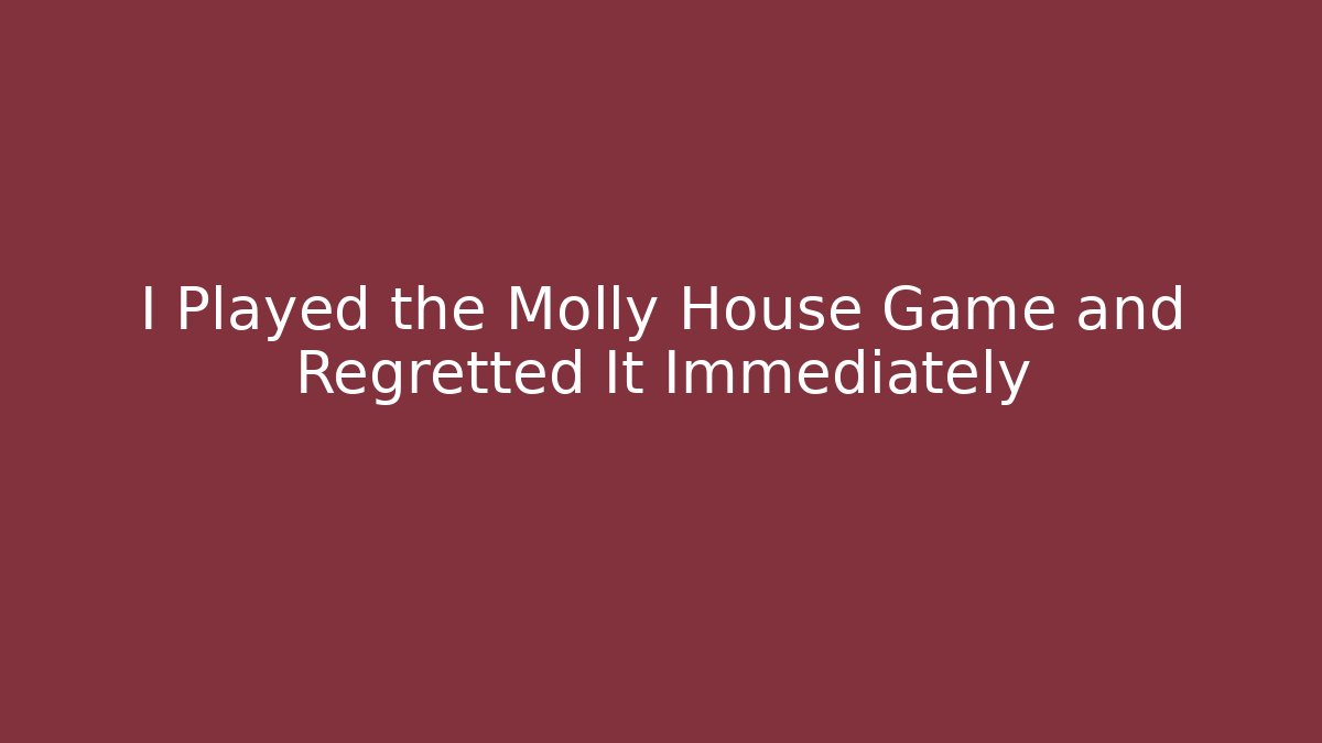 I Played the Molly House Game and Regretted It Immediately