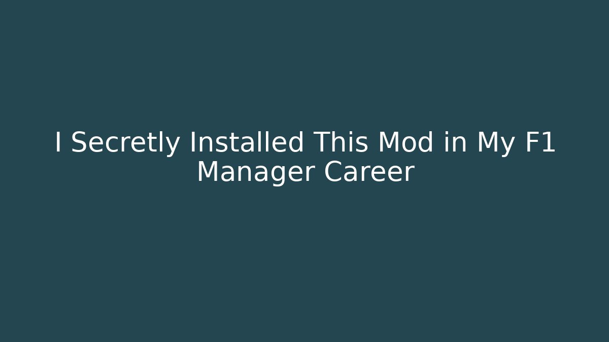 I Secretly Installed This Mod in My F1 Manager Career