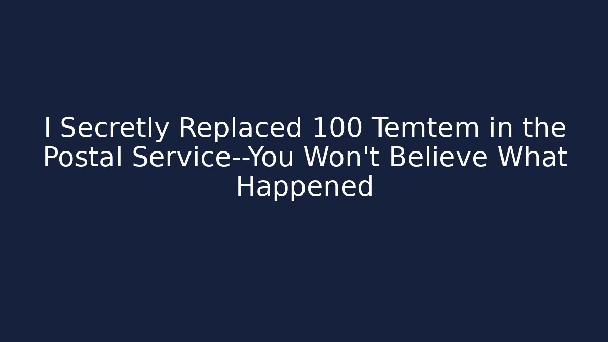 I Secretly Replaced 100 Temtem in the Postal Service—You Won't Believe What Happened