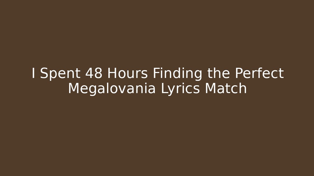 I Spent 48 Hours Finding the Perfect Megalovania Lyrics Match